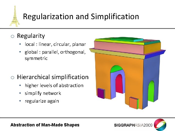 Regularization and Simplification o Regularity • local : linear, circular, planar • global :