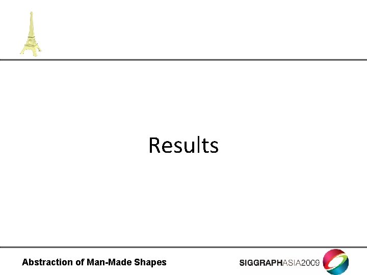 Results Abstraction of Man-Made Shapes 