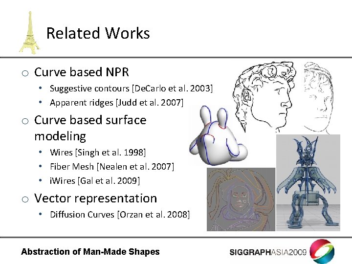 Related Works o Curve based NPR • Suggestive contours [De. Carlo et al. 2003]