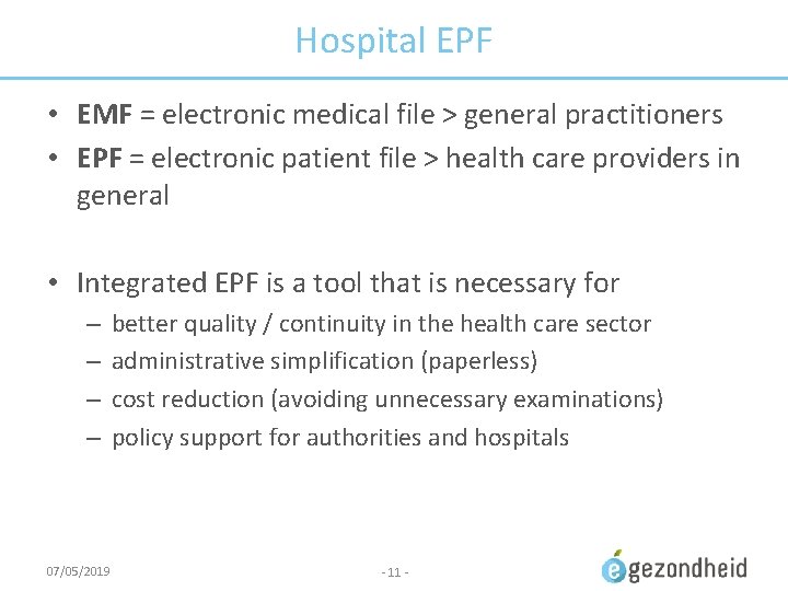 Hospital EPF • EMF = electronic medical file > general practitioners • EPF =