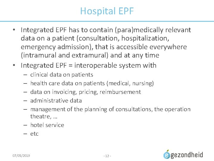 Hospital EPF • Integrated EPF has to contain (para)medically relevant data on a patient