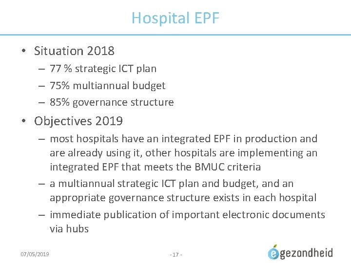 Hospital EPF • Situation 2018 – 77 % strategic ICT plan – 75% multiannual