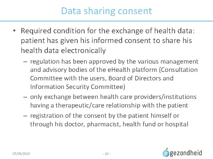 Data sharing consent • Required condition for the exchange of health data: patient has