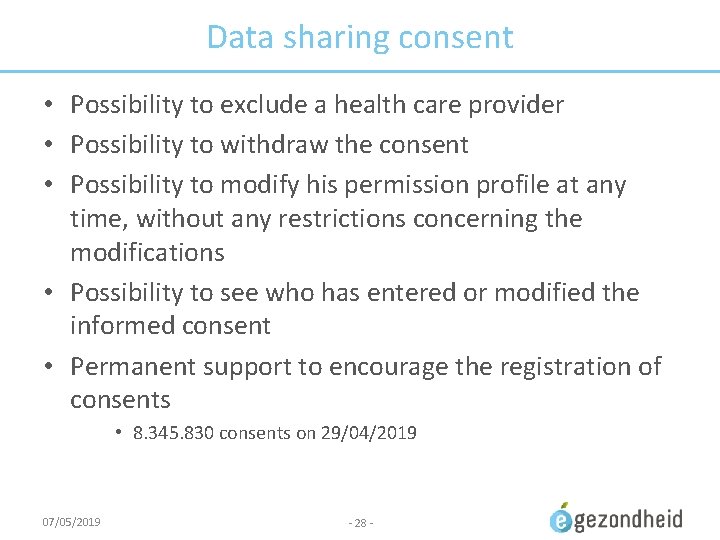 Data sharing consent • Possibility to exclude a health care provider • Possibility to
