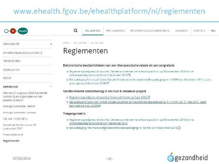 www. ehealth. fgov. be/ehealthplatform/nl/reglementen 07/05/2019 - 32 - 