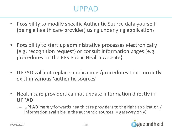 UPPAD • Possibility to modify specific Authentic Source data yourself (being a health care