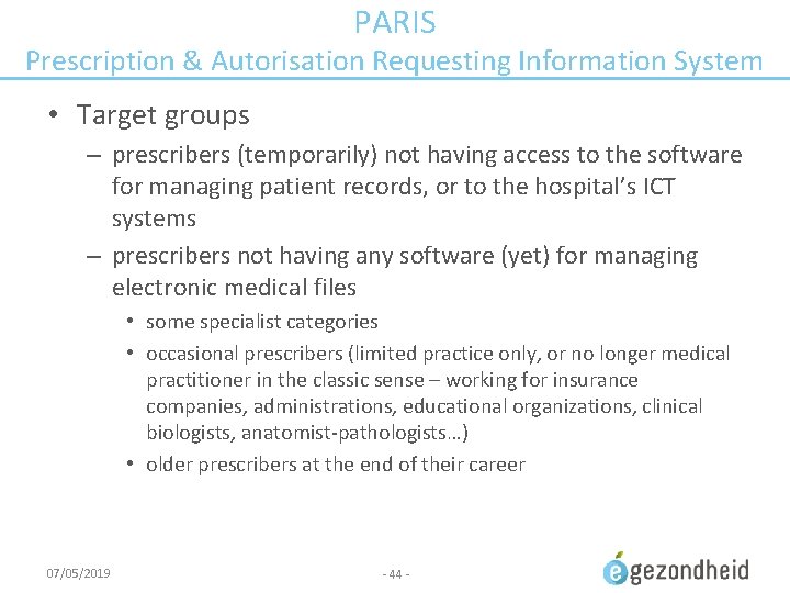 PARIS Prescription & Autorisation Requesting Information System • Target groups – prescribers (temporarily) not