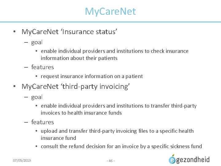 My. Care. Net • My. Care. Net ‘Insurance status’ – goal • enable individual