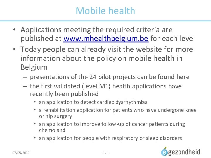Mobile health • Applications meeting the required criteria are published at www. mhealthbelgium. be