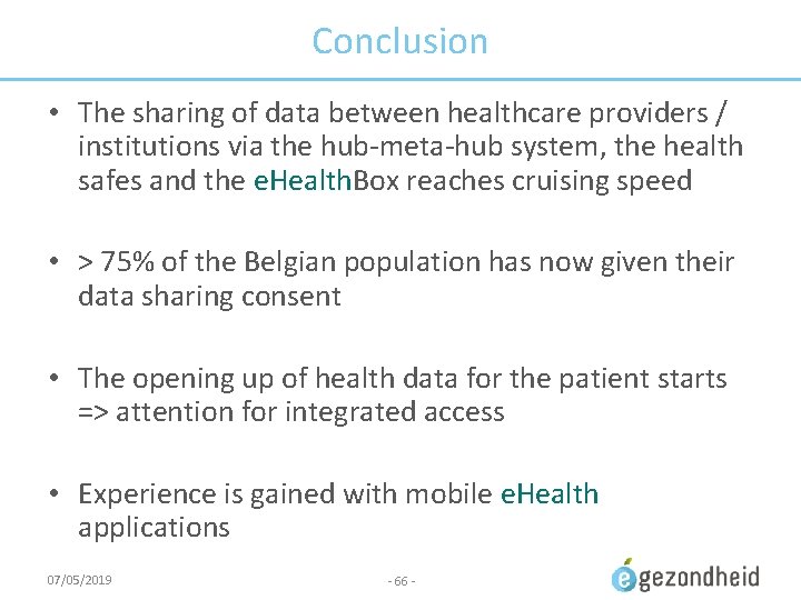 Conclusion • The sharing of data between healthcare providers / institutions via the hub-meta-hub