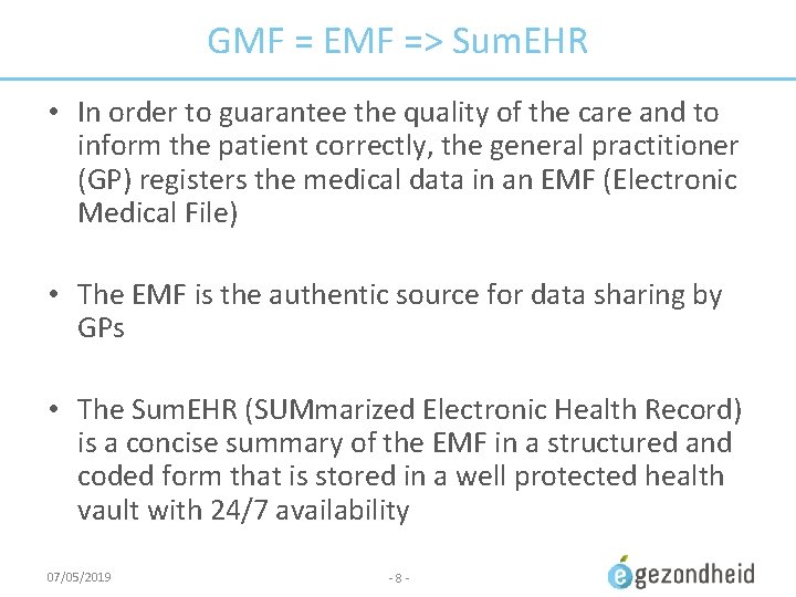GMF = EMF => Sum. EHR • In order to guarantee the quality of