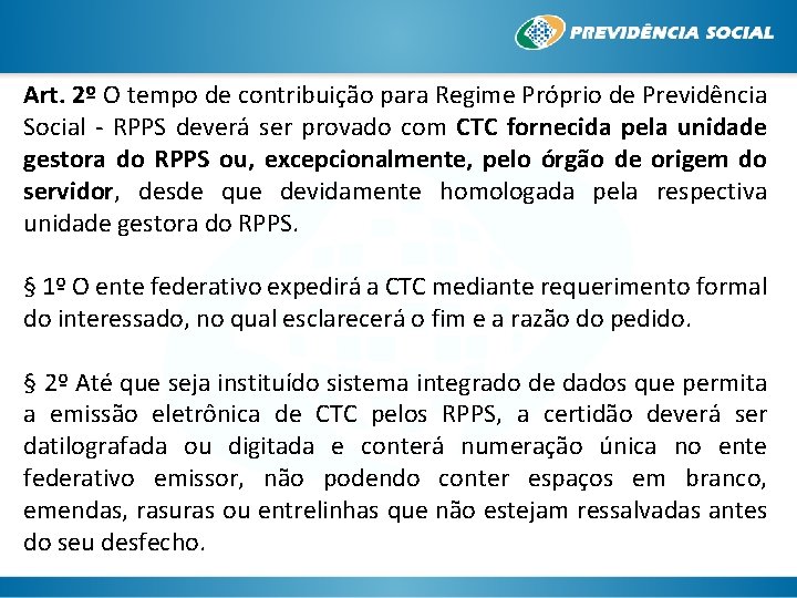 Art. 2º O tempo de contribuição para Regime Próprio de Previdência Social - RPPS