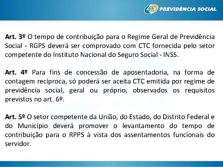 Art. 3º O tempo de contribuição para o Regime Geral de Previdência Social -