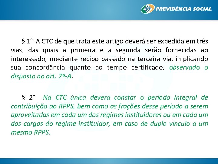 § 1° A CTC de que trata este artigo deverá ser expedida em três