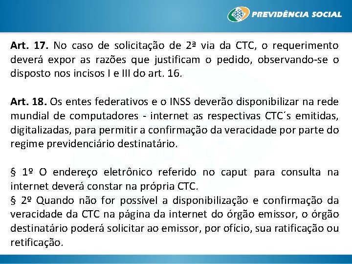 Art. 17. No caso de solicitação de 2ª via da CTC, o requerimento deverá