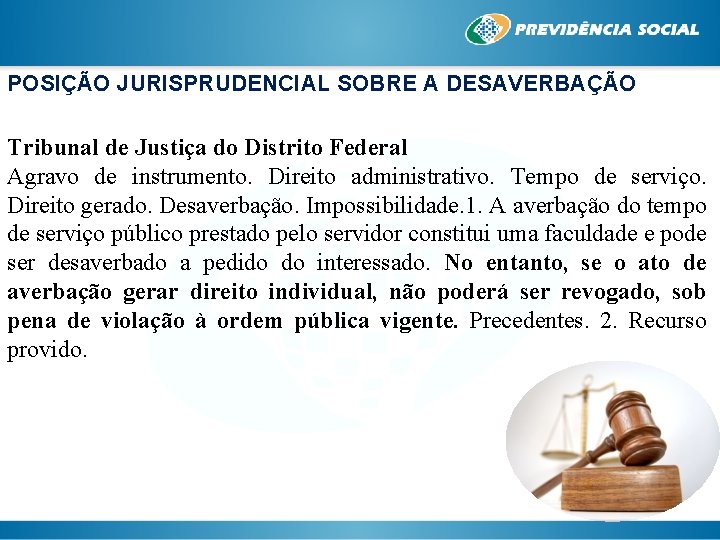 POSIÇÃO JURISPRUDENCIAL SOBRE A DESAVERBAÇÃO Tribunal de Justiça do Distrito Federal Agravo de instrumento.