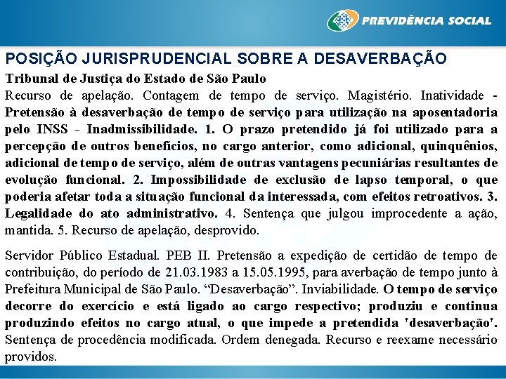 POSIÇÃO JURISPRUDENCIAL SOBRE A DESAVERBAÇÃO Tribunal de Justiça do Estado de São Paulo Recurso