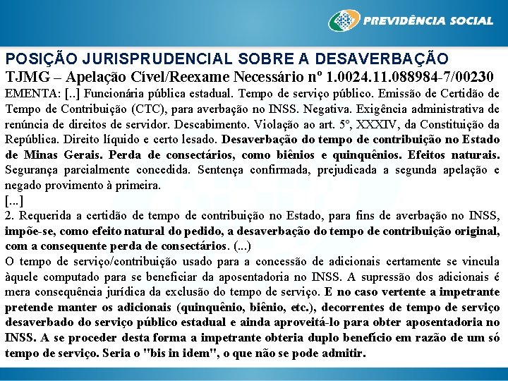 POSIÇÃO JURISPRUDENCIAL SOBRE A DESAVERBAÇÃO TJMG – Apelação Cível/Reexame Necessário nº 1. 0024. 11.