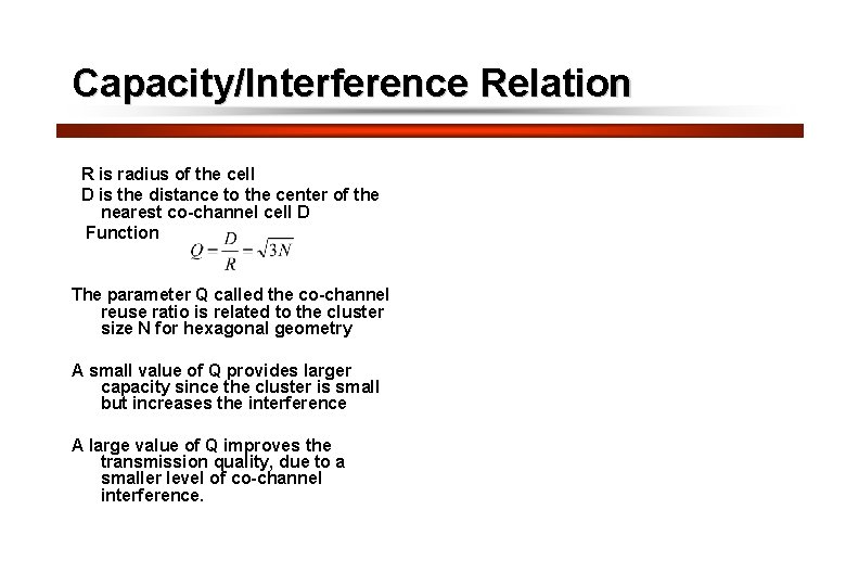 23 Capacity/Interference Relation R is radius of the cell D is the distance to