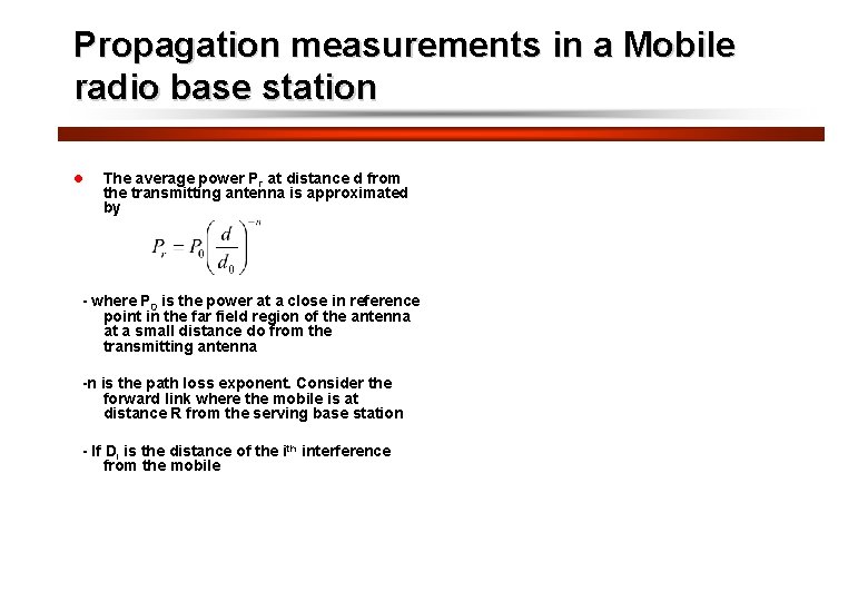 Propagation measurements in a Mobile radio base station l The average power Pr at