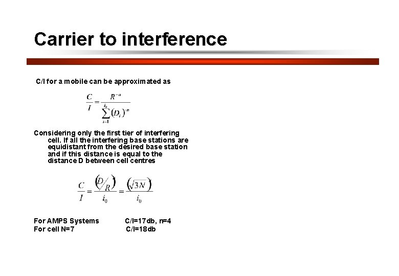 26 Carrier to interference C/I for a mobile can be approximated as Considering only