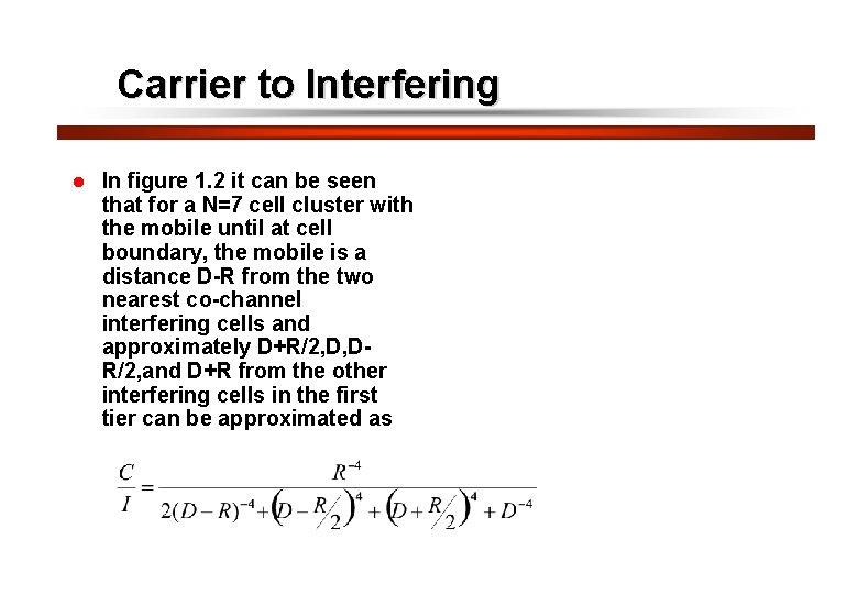 27 Carrier to Interfering l In figure 1. 2 it can be seen that