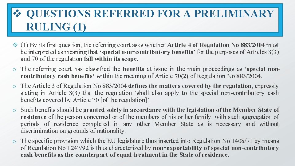 v QUESTIONS REFERRED FOR A PRELIMINARY RULING (1) By its first question, the referring