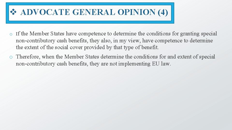 v ADVOCATE GENERAL OPINION (4) o If the Member States have competence to determine