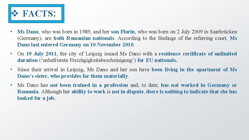 v FACTS: • Ms Dano, who was born in 1989, and her son Florin,