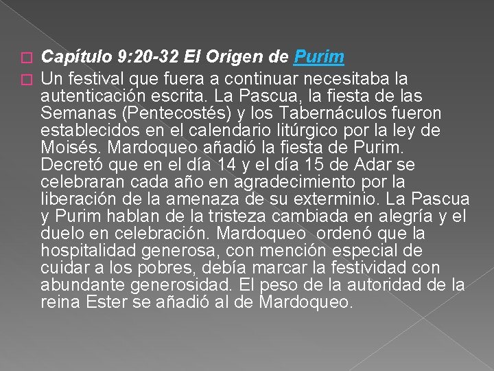 � � Capítulo 9: 20 -32 El Origen de Purim Un festival que fuera