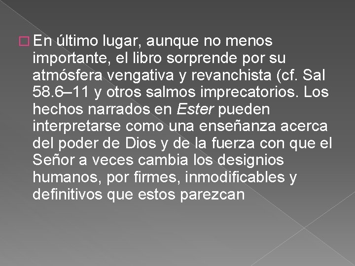 � En último lugar, aunque no menos importante, el libro sorprende por su atmósfera