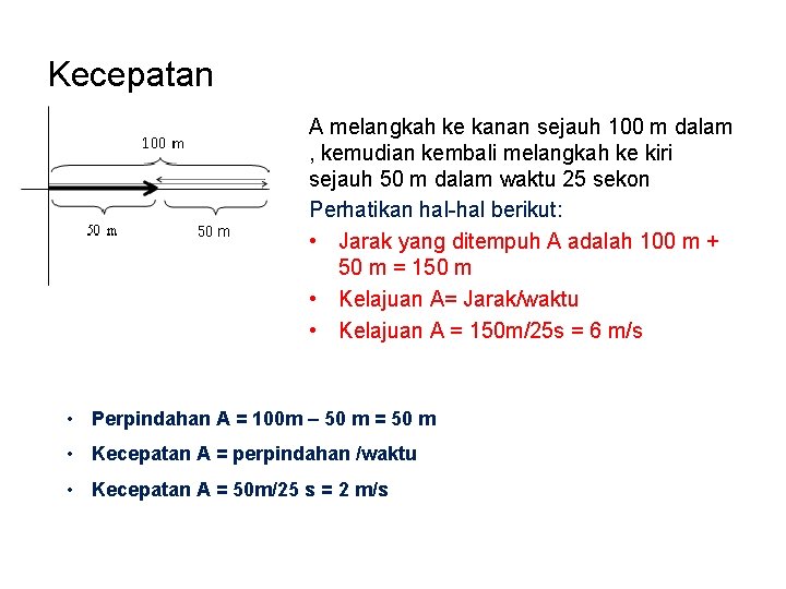 Kecepatan A melangkah ke kanan sejauh 100 m dalam , kemudian kembali melangkah ke