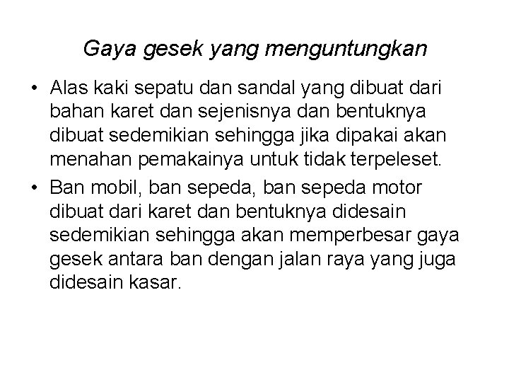 Gaya gesek yang menguntungkan • Alas kaki sepatu dan sandal yang dibuat dari bahan