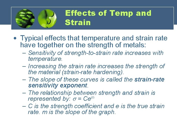 Effects of Temp and Strain Typical effects that temperature and strain rate have together