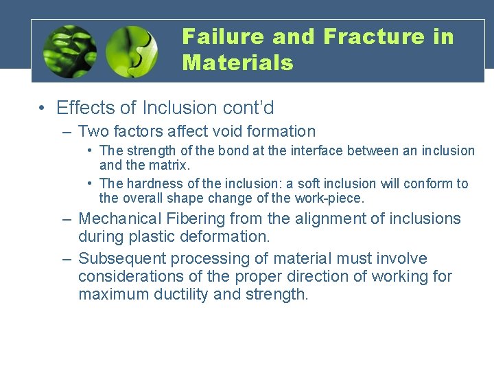 Failure and Fracture in Materials • Effects of Inclusion cont’d – Two factors affect