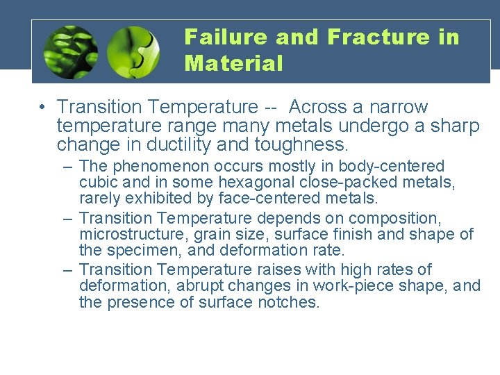 Failure and Fracture in Material • Transition Temperature -- Across a narrow temperature range