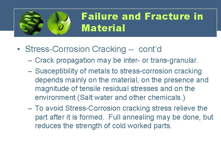 Failure and Fracture in Material • Stress-Corrosion Cracking -- cont’d – Crack propagation may