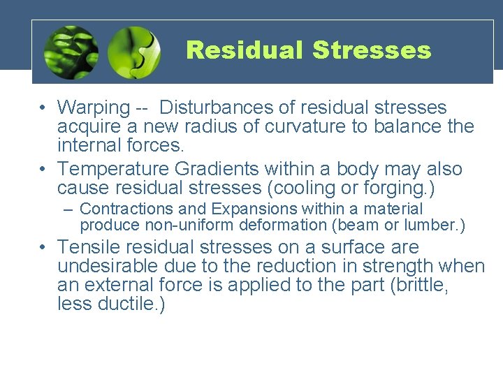 Residual Stresses • Warping -- Disturbances of residual stresses acquire a new radius of