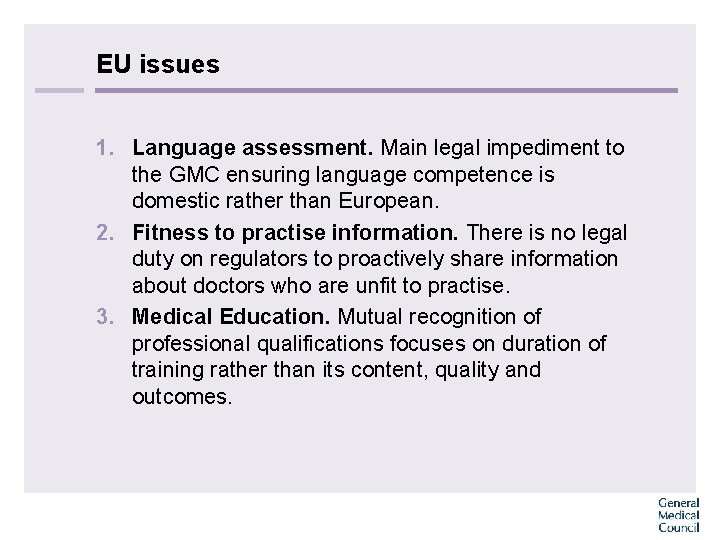 EU issues 1. Language assessment. Main legal impediment to the GMC ensuring language competence