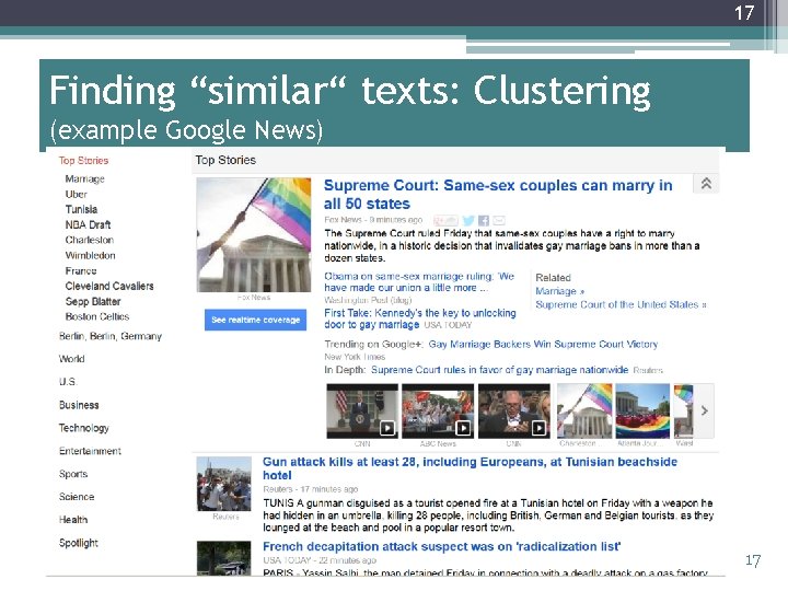 17 Finding “similar“ texts: Clustering (example Google News) 17 