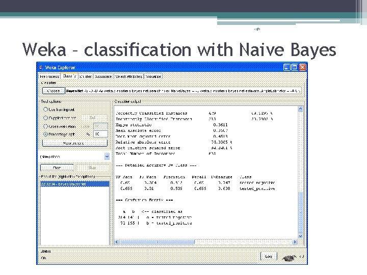 ‹#› Weka – classification with Naive Bayes 