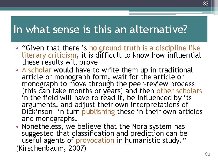 82 In what sense is this an alternative? • “Given that there is no