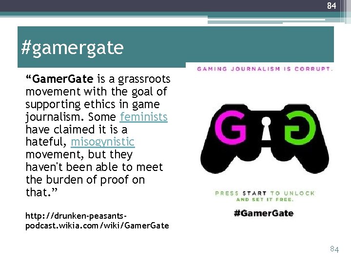 84 #gamergate “Gamer. Gate is a grassroots movement with the goal of supporting ethics