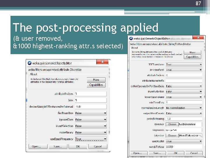 87 The post-processing applied (& user removed, &1000 highest-ranking attr. s selected) 87 