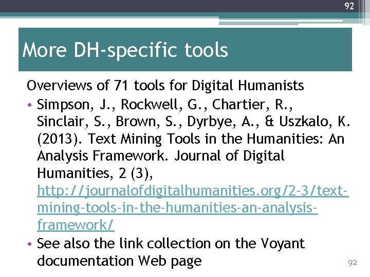 92 More DH-specific tools Overviews of 71 tools for Digital Humanists • Simpson, J.