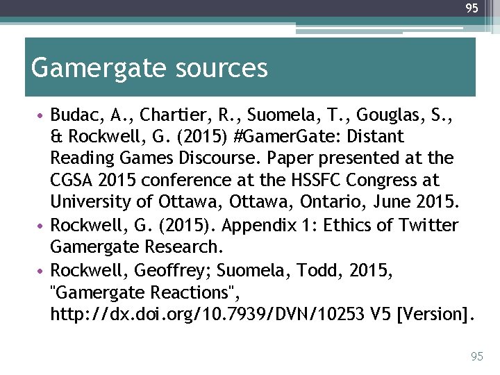 95 Gamergate sources • Budac, A. , Chartier, R. , Suomela, T. , Gouglas,