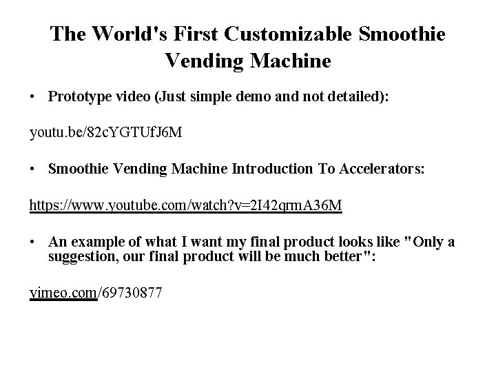 The World's First Customizable Smoothie Vending Machine • Prototype video (Just simple demo and