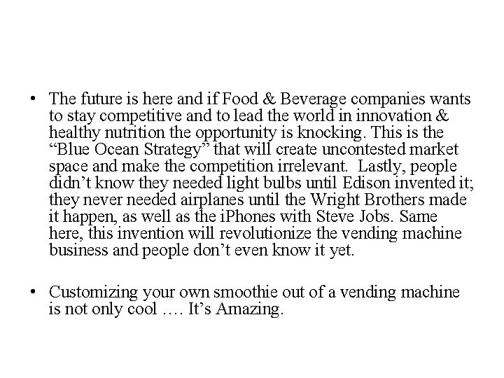  • The future is here and if Food & Beverage companies wants to