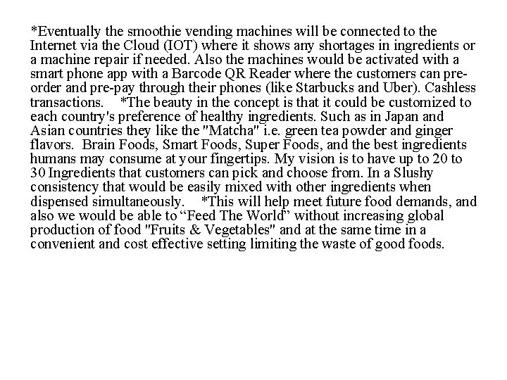 *Eventually the smoothie vending machines will be connected to the Internet via the Cloud