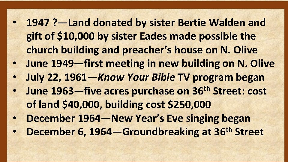  • 1947 ? —Land donated by sister Bertie Walden and gift of $10,